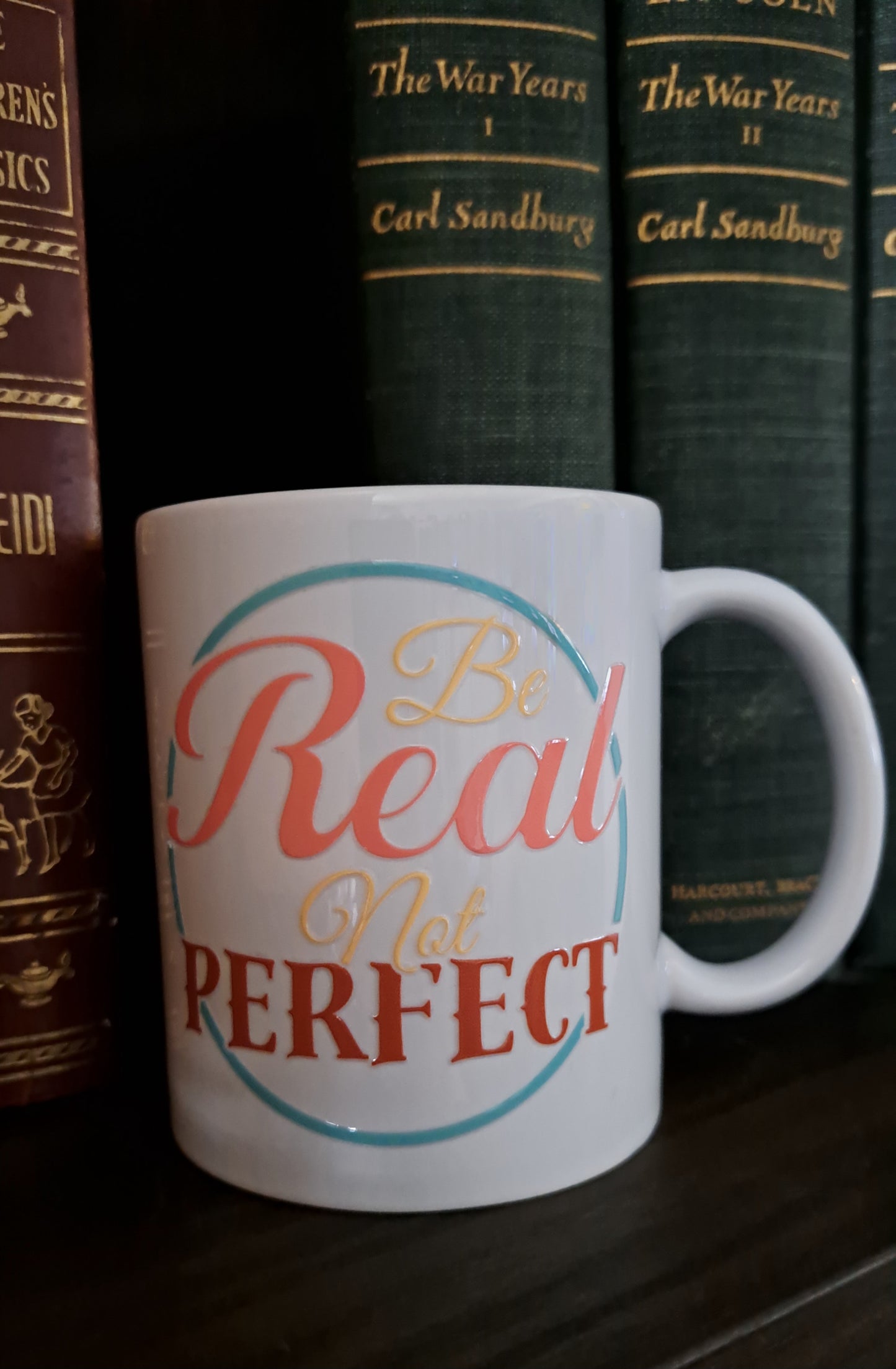 Be Real Not Perfect Mug