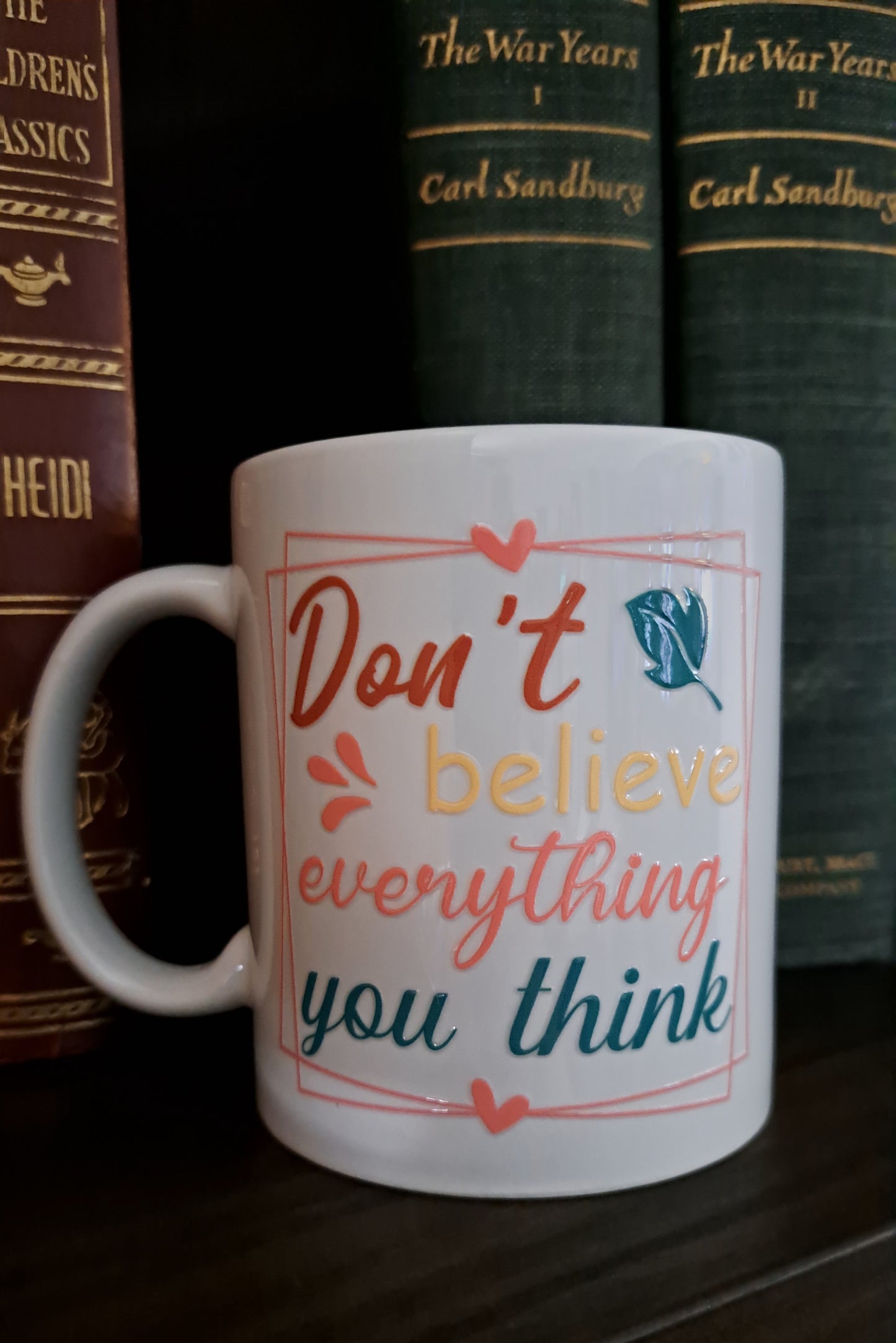 Don't Believe Everything You Think Mug