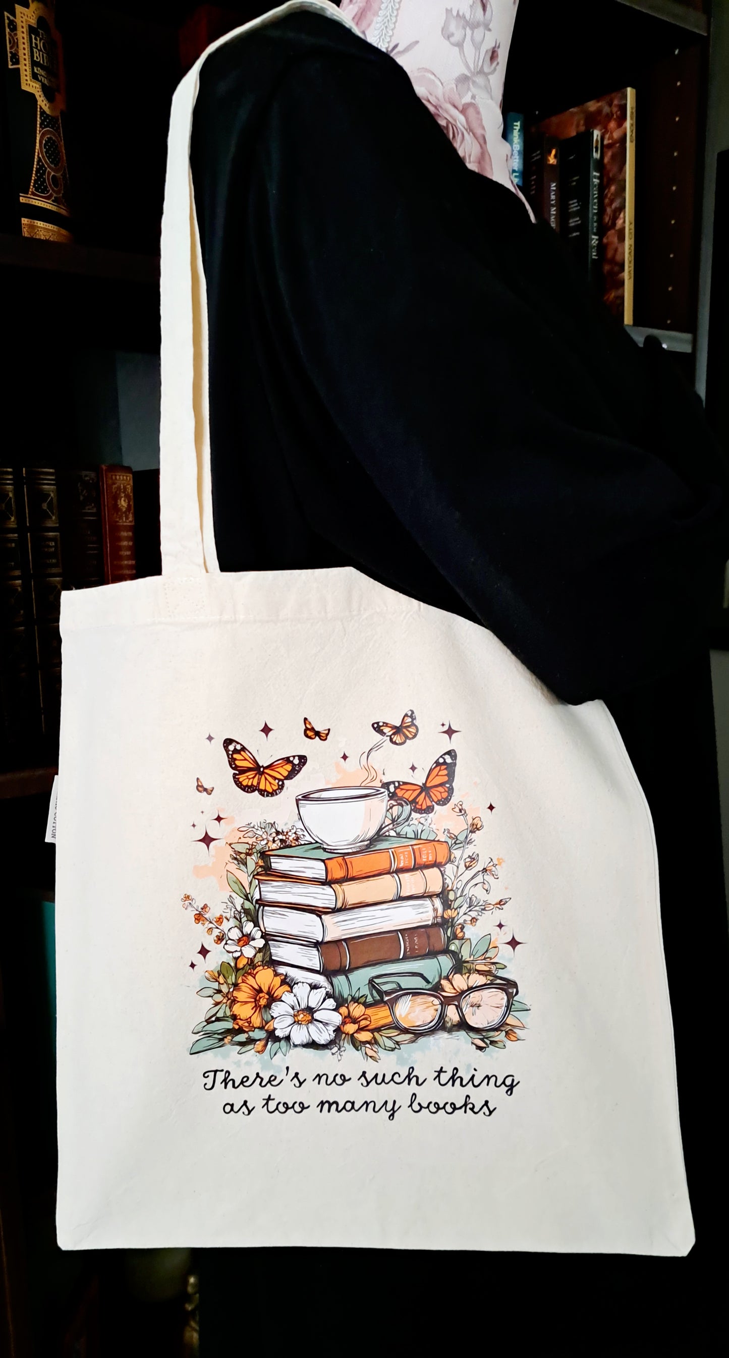 Organic Cotton Tote Bag - There Is No Such Thing As Too Many Books